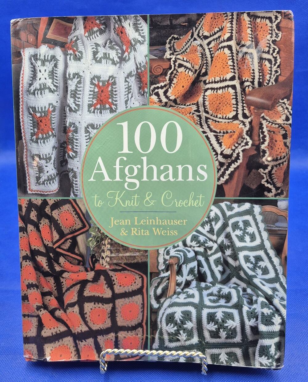 100 Afghans to Knit and Crochet by Jean Leinhauser and Rita Weiss 2005